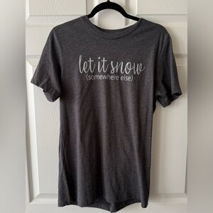 Gray 'Let It Snow (somewhere else)’ Graphic T-Shirt